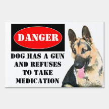 Danger, Dog has Gun Signs