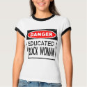 Danger Educated Black Woman t-shirts