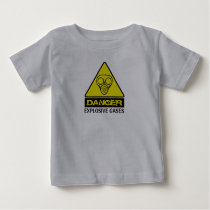 DANGER: EXPLOSIVE GASES - BABY t-shirts by rubedogg04 DANGER: EXPLOSIVE GASES - BABY t-shirts
