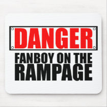 DANGER: Fanboy on the Rampage Mouse Pads