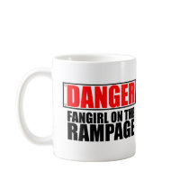 DANGER: Fangirl on the Rampage mugs by ObsessionDesign DANGER: Fangirl on the Rampage mugs