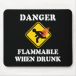 Danger Flammable When Drunk Fart Humor Mouse Pad