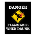 Danger Flammable When Drunk Poster posters by InsideOut_Tees Danger Flammable When Drunk Poster posters