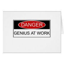 Danger Genius at Work Greeting Cards