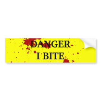 DANGER: I BITE! BUMPER STICKERS