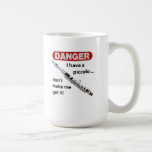 DANGER, I have a piccolo. Don't make me get it. Coffee Mugs