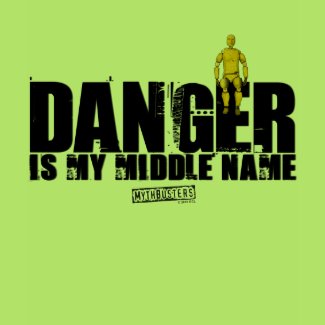 Danger Is My Middle Name T-Shirt shirt