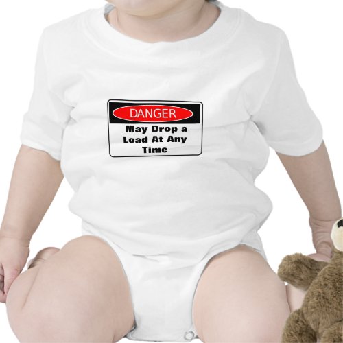 Danger May Drop a Load At Any Time Infant Creeper shirt