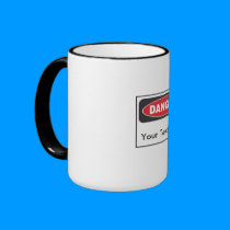 Danger! Mug - Personalized!