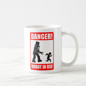 Danger! Robot in Use Mug