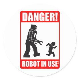 Danger! Robot in Use Sticker