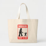 Danger! Robot in Use Tote Bag