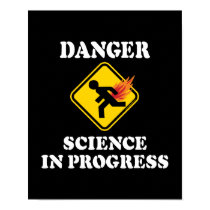 Danger - Science in Progress posters by InsideOut_Tees Danger - Science in Progress posters