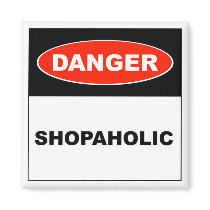 Danger, Shopaholic - Magnet