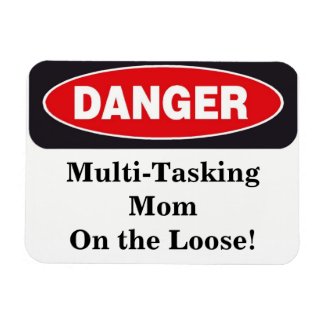 Danger Sign Mom Magnet