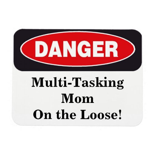 Danger Sign Mom Zazzle