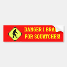 Danger squatches ahead bumper stickers