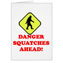 Danger squatches ahead greeting cards