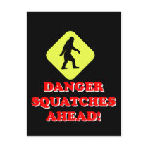 Danger squatches ahead post cards