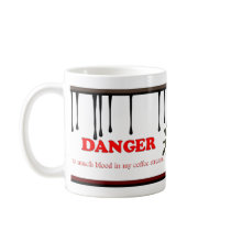 danger to much blood mugs