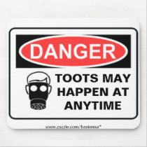 DANGER TOOTS MAY HAPPEN AT A... mousepads by baxiemur DANGER TOOTS MAY HAPPEN AT A... mousepads