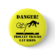 DANGER: Trolley Tracks Eat Bikes buttons by just_me DANGER: Trolley Tracks Eat Bikes buttons