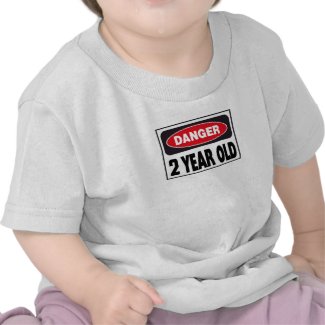 Danger Two Year Old T-shirts