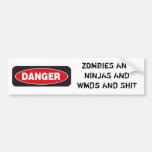 DANGER: ZOMBIES AND NINJAS AND WMDs Bumper Sticker