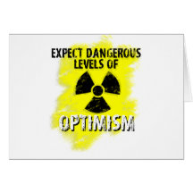 dangerous Optimism Greeting Card