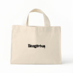 Dangerous Tasche bags
