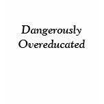 Dangerously Overeducated shirt