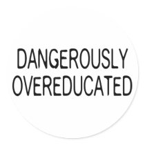Dangerously Overeducated Sticker