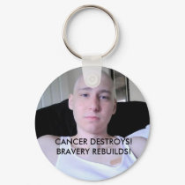danny t-shirt, CANCER DESTROYS! BRAVERY REBUILDS! keychains