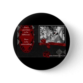 Dare To Be..... button