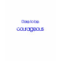 Dare to be courageous t-shirts by Kristin2020 Dare to be courageous t-shirts