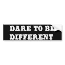 Dare To Be Different bumper stickers