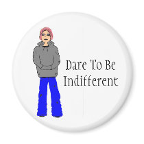Dare To Be Indifferent magnets by miserablemisty Dare To Be Indifferent magnets