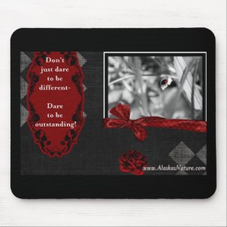 Dare To Be..... mousepad