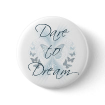Dare to Dream Pinback Button