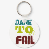 Dare to fail keychains