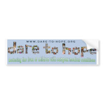 Dare to Hope bumper sticker bumper stickers