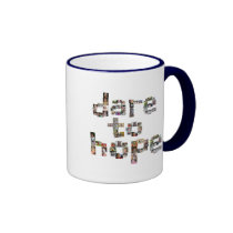 Dare To Hope Mugs mugs