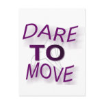 Dare To Move Post Cards