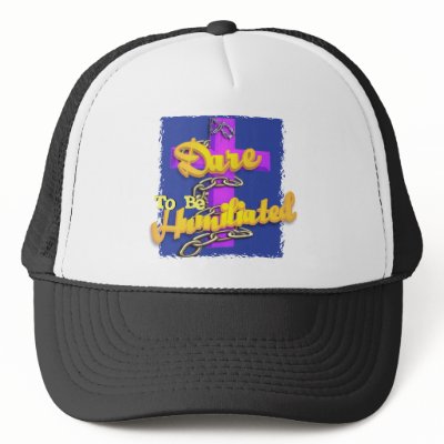 DaretoBeHumiliated Trucker Hat by LifeisSoEasy