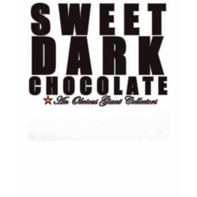 dark chocolate t-shirts by OBVIOUSGIANT