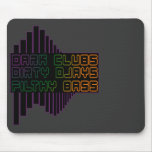 Dark Clubs Dirty Djays Filthy Bass Mousepads
