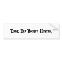 Dark Elf Bounty Hunter Bumper Sticker