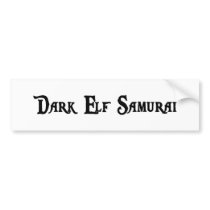 Dark Elf Samurai Bumper Sticker