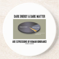 Dark Energy Dark Matter Expressions Ignorance Beverage Coaster