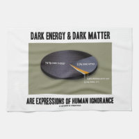 Dark Energy Dark Matter Expressions Ignorance Towels